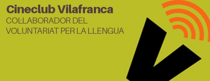 Cineclub Vilafranca s’adhereix al Voluntariat per la llengua